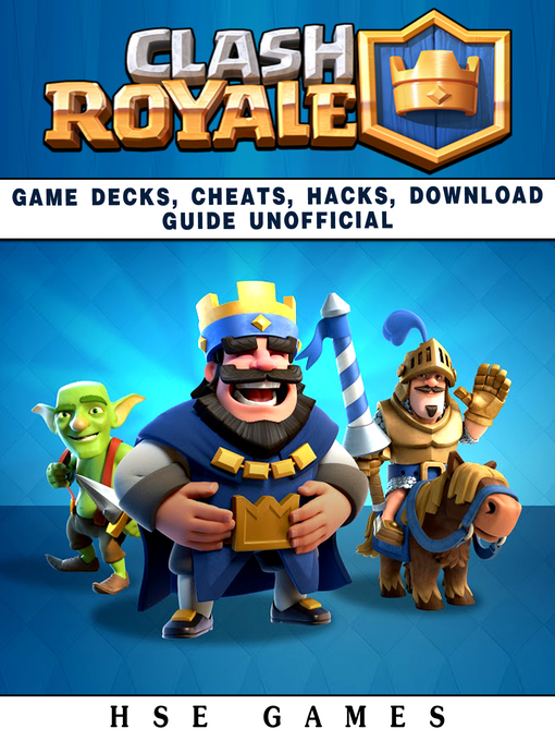 Title details for Clash Royale Game Decks, Cheats, Hacks, Download Guide Unofficial by Hse Games - Available